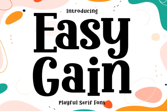 Easy Gain: A Bold Slab Serif Font for Editorial Design